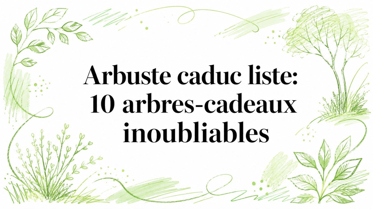 Arbuste caduc liste: 10 arbres-cadeaux inoubliables - Frutopy.fr