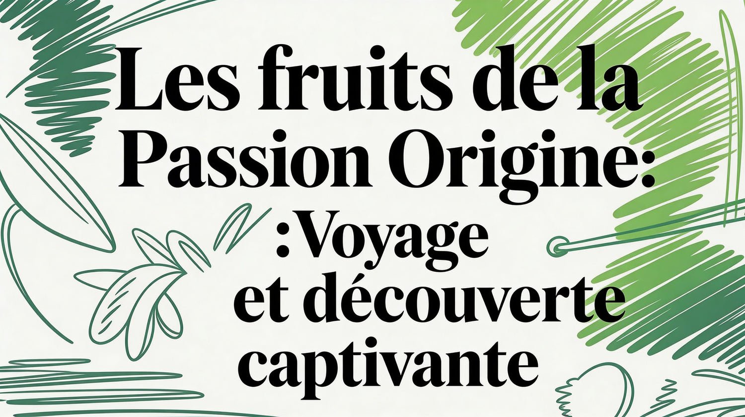 Fruits de la passion origine : le voyage captivant d'un trésor exotique - Frutopy.fr