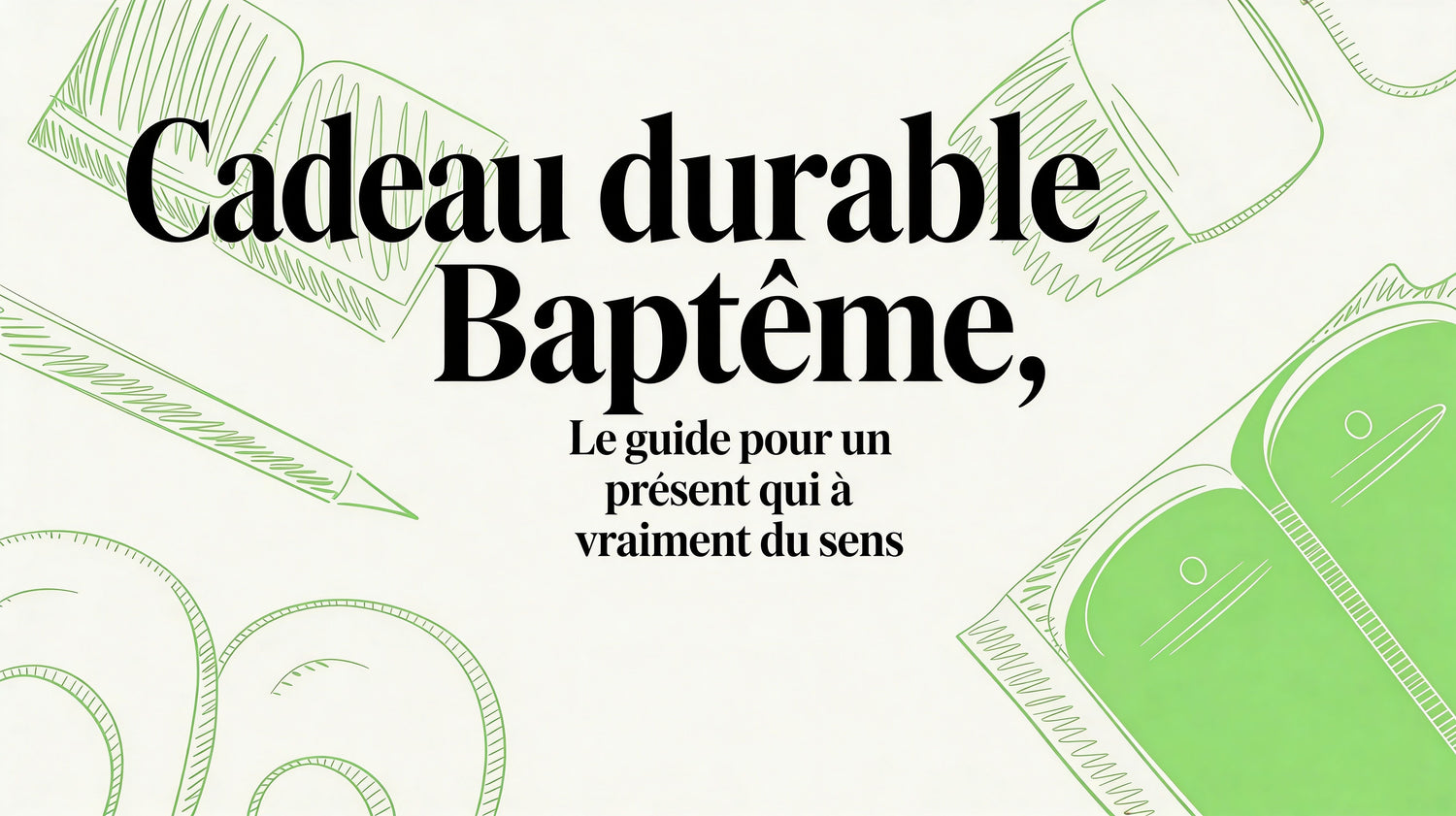 Cadeau durable baptême : le guide pour un présent qui a vraiment du sens - Frutopy.fr