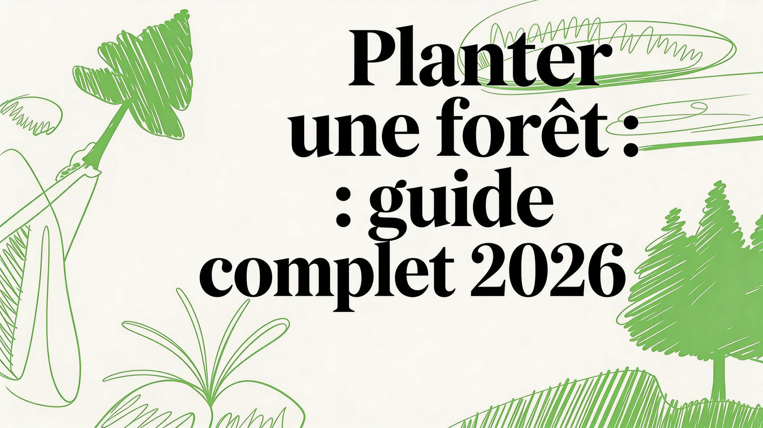 Planter une foret: Planter une forêt : guide complet 2026 - Frutopy.fr